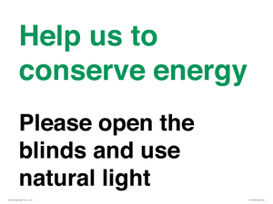 Help us to conserve energy - Please open the blinds and use natural light